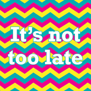 s_not_too_late_650x650_2012